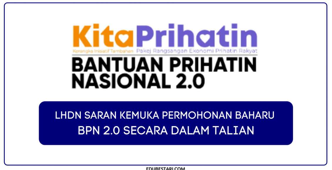 Mohon BPN 2.0: LHDN Saran Kemuka Permohonan Baharu Secara Dalam Talian