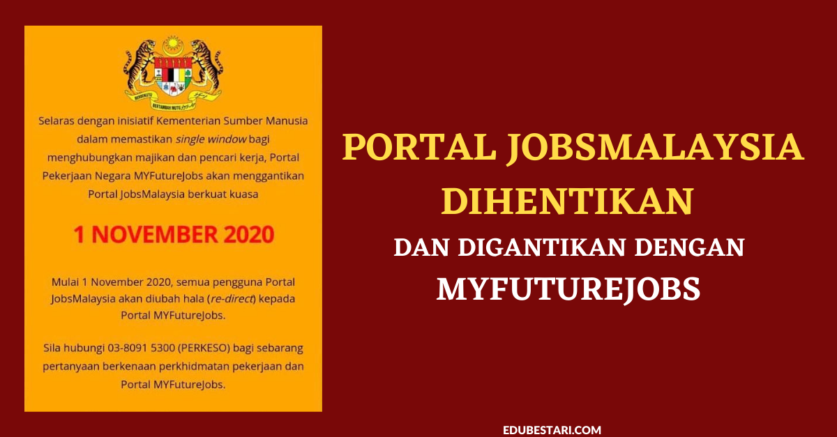 Portal JobsMalaysia Dihentikan Dan Digantikan Dengan MYFutureJobs Mulai 1 November 2020