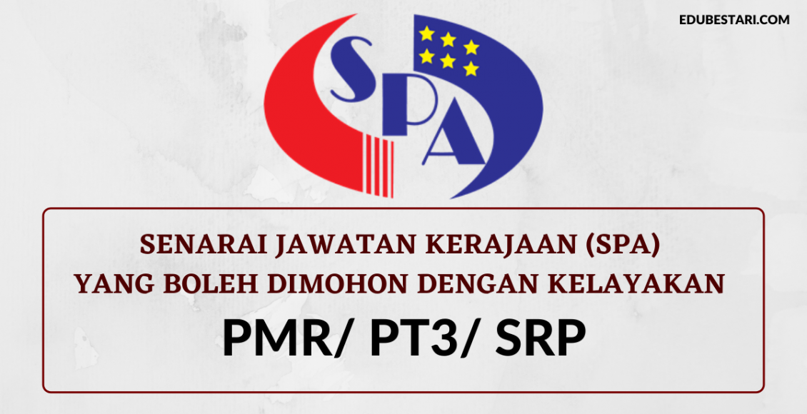 Senarai Jawatan Kerajaan (SPA) Yang Boleh Dimohon Dengan Kelayakan PMR/ PT3/ SRP