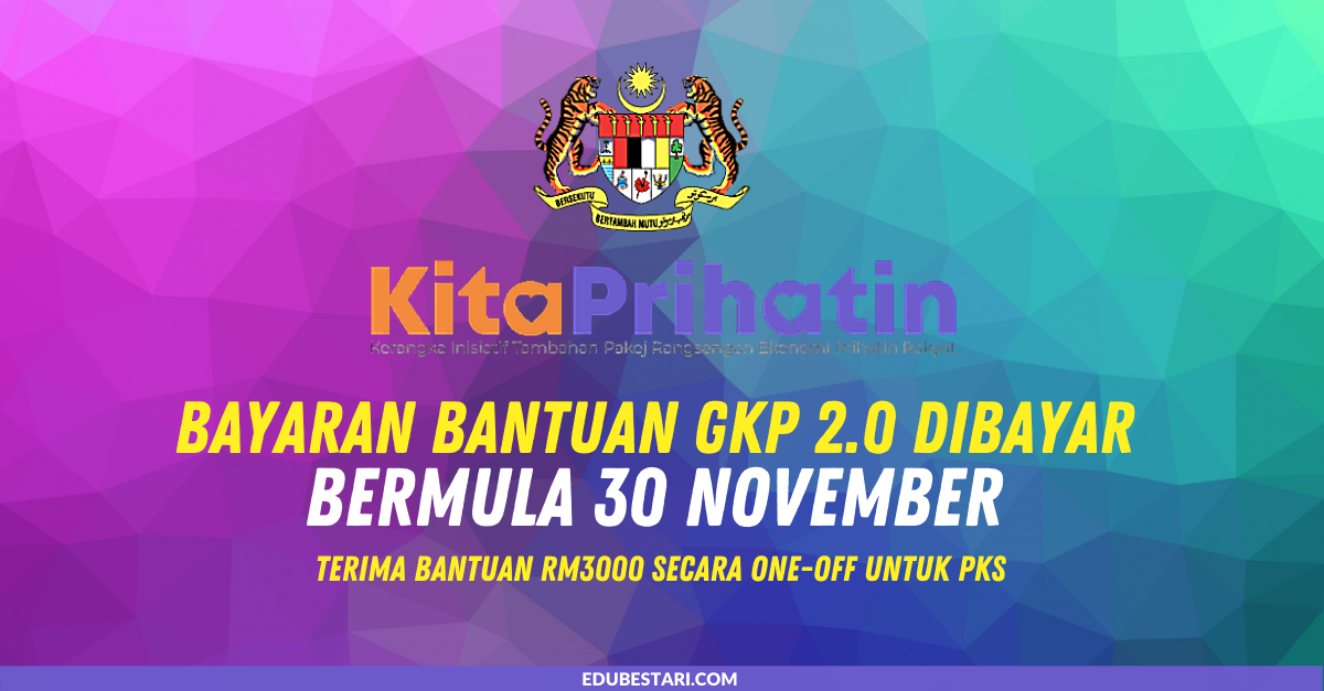 Tarikh Bayaran Bantuan GKP 2.0 Adalah Bermula 30 November ...