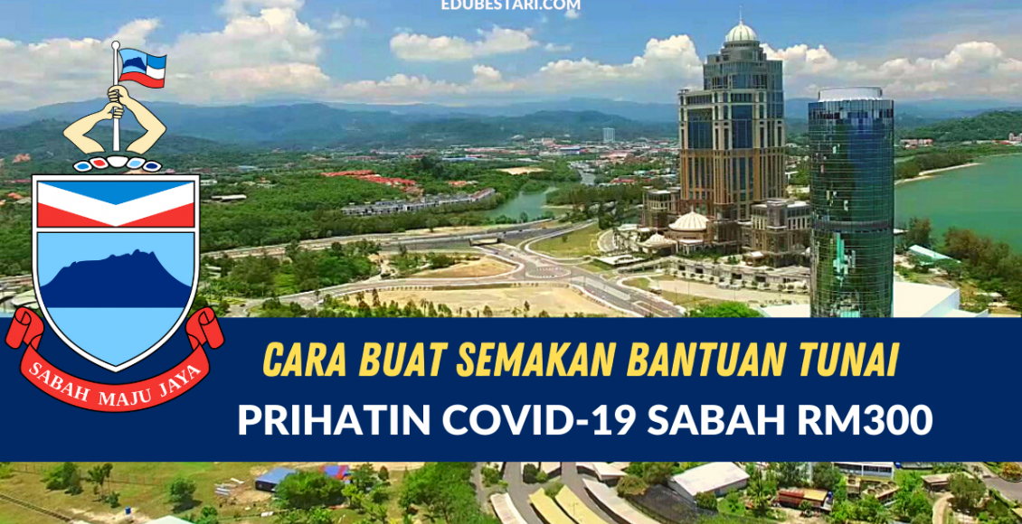 Cara Buat Semakan Bantuan Tunai Prihatin Covid-19 Sabah RM300