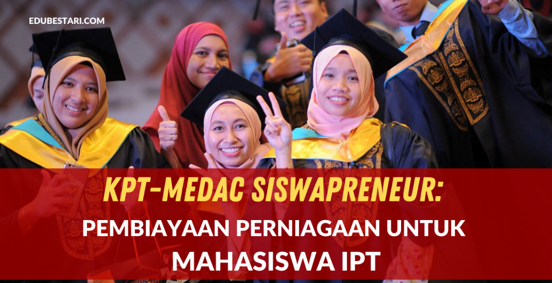 KPT MEDAC Siswapreneur_ Pembiayaan Perniagaan Untuk Mahasiswa IPT