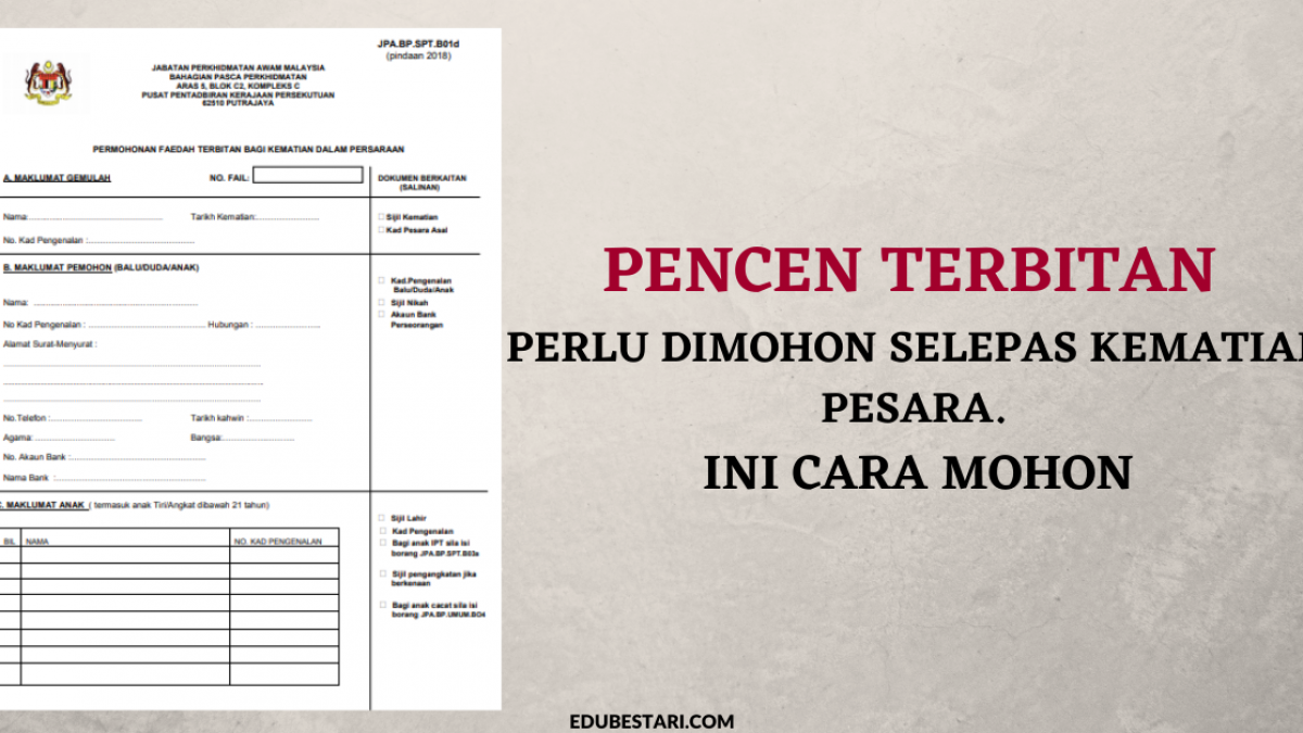 Pencen Terbitan Perlu Dimohon Selepas Kematian Pesara Ini Cara Mohon Yang Ramai Tak Tahu Edu Bestari