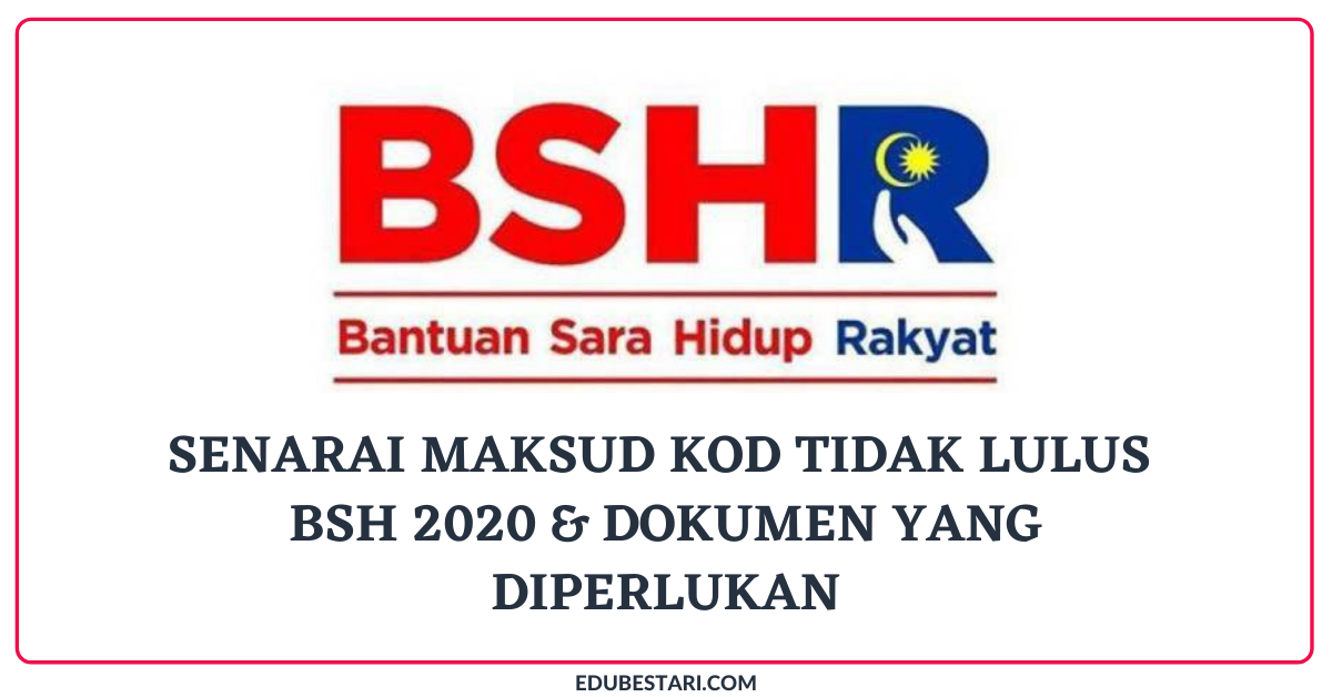 Senarai Maksud Kod Tidak Lulus BSH 2020 & Dokumen Yang Diperlukan