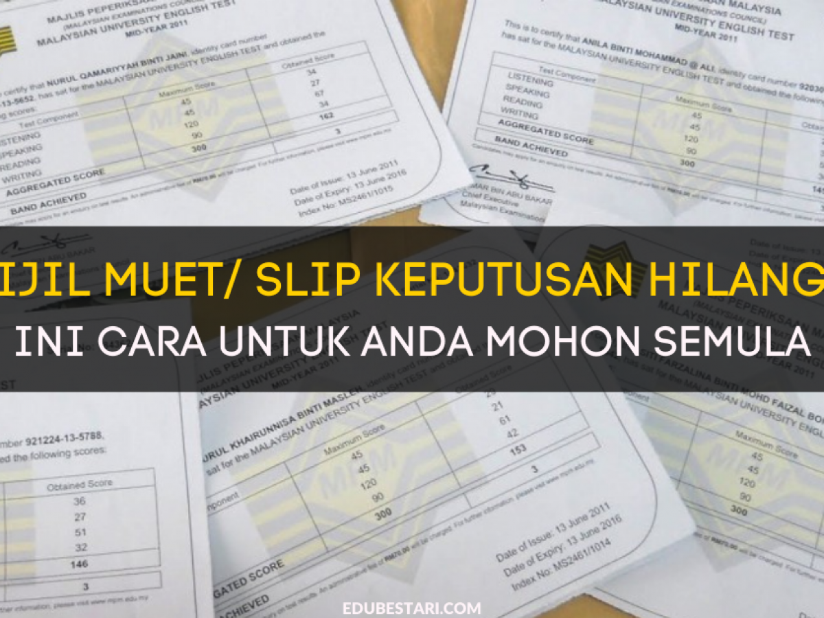 Sijil Muet Slip Keputusan Hilang Ini Cara Untuk Anda Mohon Semula Edu Bestari