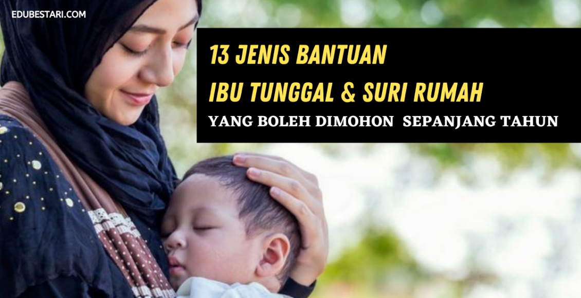 13 Jenis Bantuan Ibu Tunggal & Suri Rumah Yang Boleh Dimohon Sepanjang Tahun 