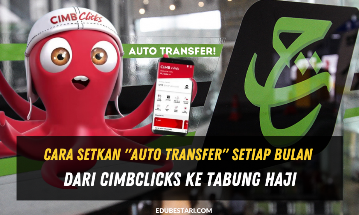 Cara Setkan Auto Transfer Setiap Bulan Dari Cimbclicks Ke Tabung Haji Edu Bestari