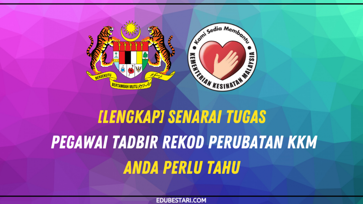 Lengkap Senarai Tugas Pegawai Tadbir Rekod Perubatan Kkm Anda Perlu Tahu Edu Bestari