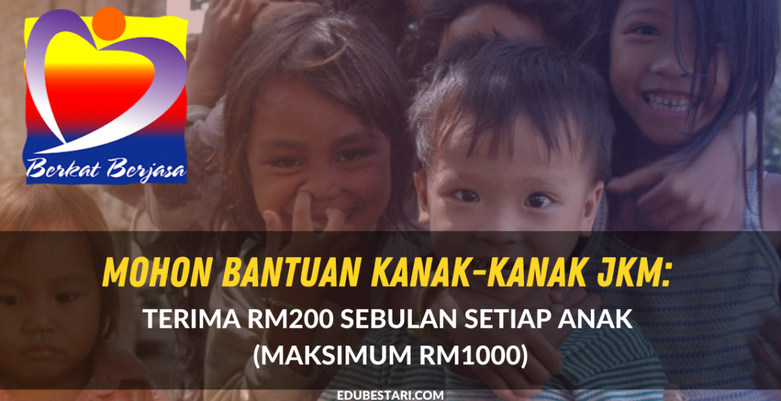 Mohon Bantuan Kanak-Kanak JKM: Terima RM200 Sebulan Setiap Anak (Maksimum RM1000)