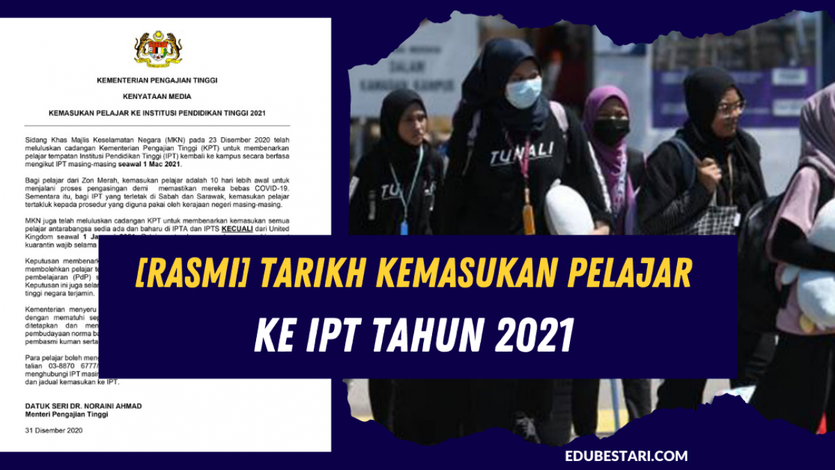 Rasmi Tarikh Kemasukan Pelajar Ke Ipt Tahun 2021 Telah Diumumkan Oleh Kpt Edu Bestari