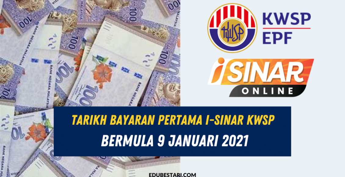 Tarikh Bayaran Pertama I-Sinar KWSP Bermula 9Januari 2021