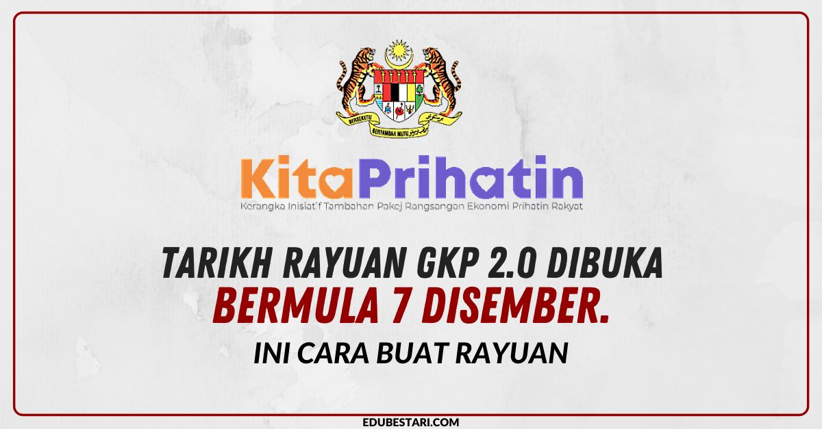 Tarikh Rayuan GKP 2.0 Bermula 7 Disember. Ini Cara Buat Rayuan  Edu