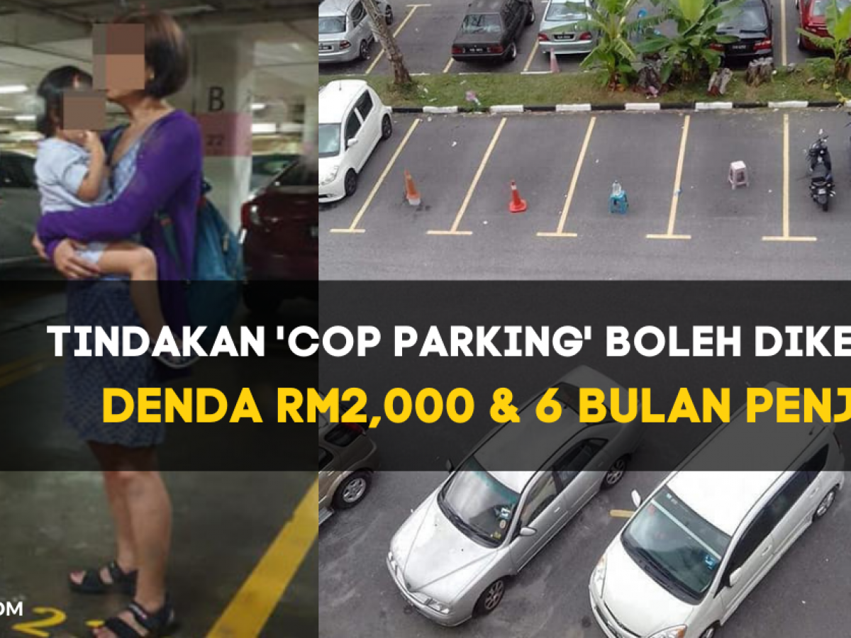 Tindakan u0027Cop Parkingu0027 Boleh Dikenakan Denda RM2,000 u0026 6 