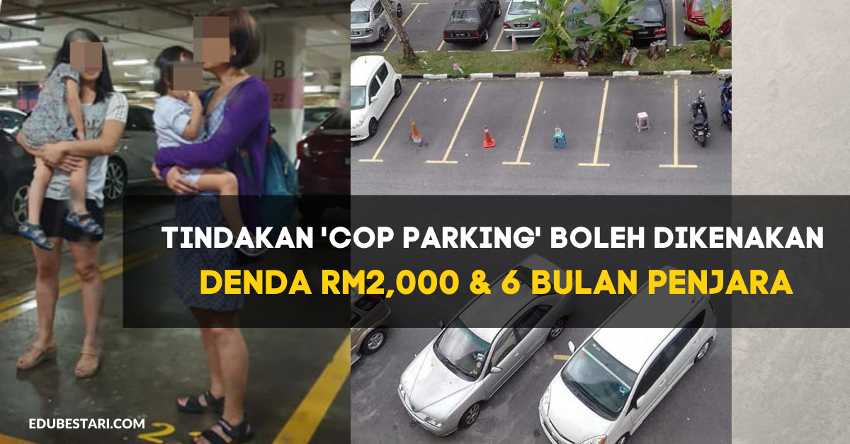 Tindakan 'Cop Parking' Boleh Dikenakan Denda RM2,000 & 6 Bulan Penjara
