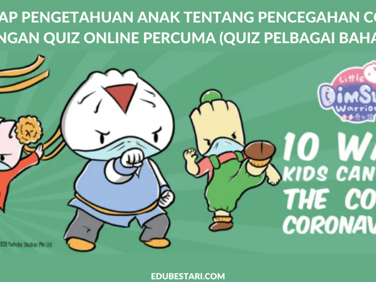 Uji Tahap Pengetahuan Anak Tentang Pencegahan Covid 19 Dengan Quiz Online Percuma Edu Bestari