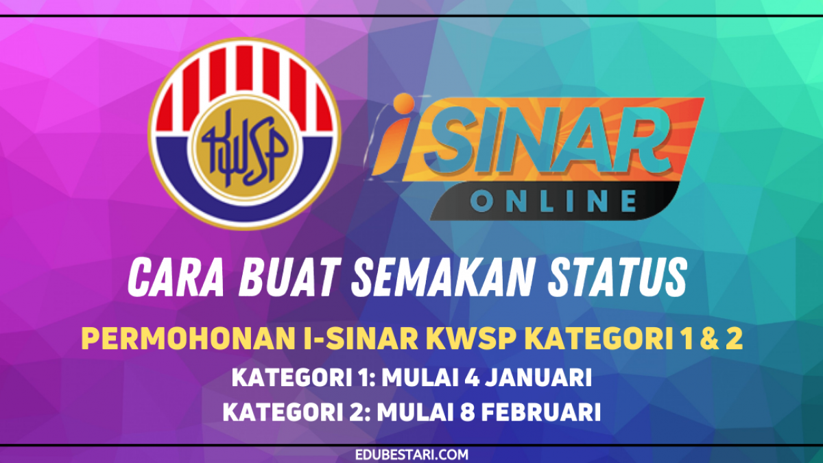 Cara Buat Semakan Permohonan I Sinar Kwsp Kategori 2 Mulai 8 Februari Edu Bestari