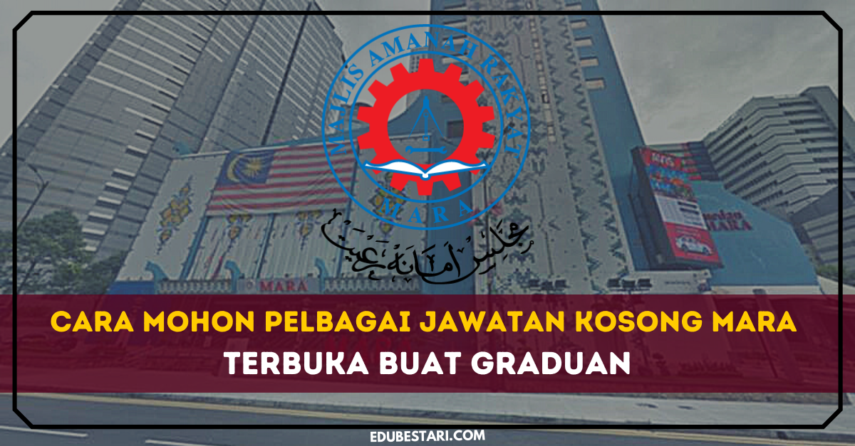 Cara Mohon Pelbagai Jawatan Kosong MARA Terbuka Buat Graduan