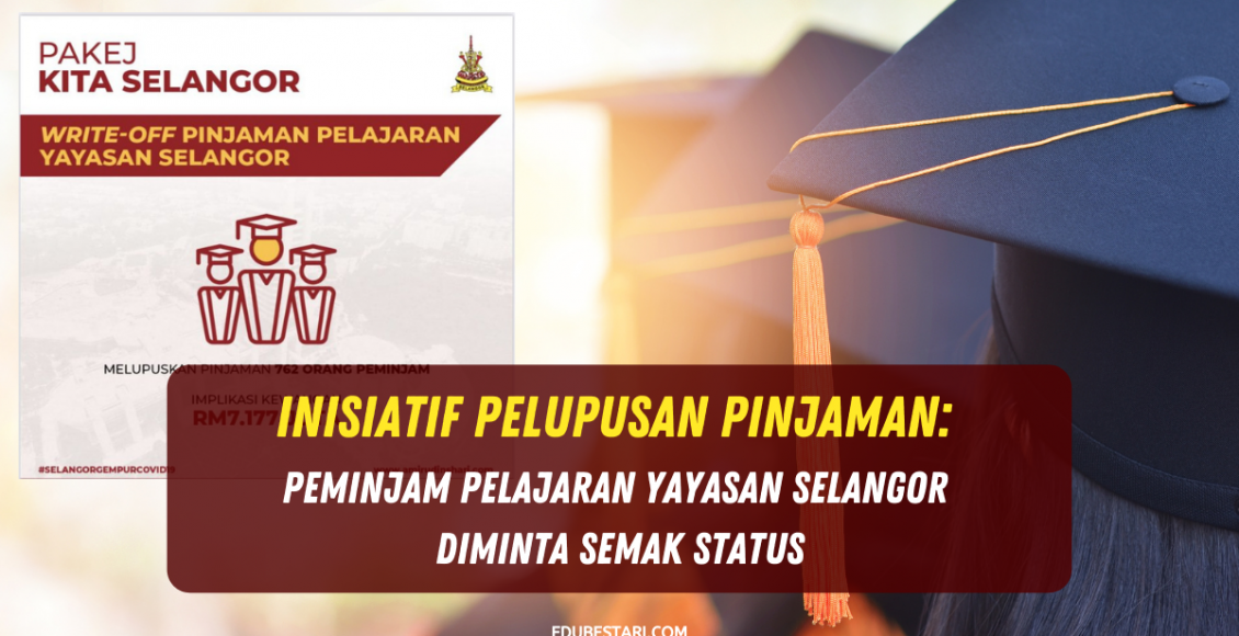 Inisiatif Pelupusan Pinjaman: Peminjam Pelajaran Yayasan Selangor Diminta Semak Status