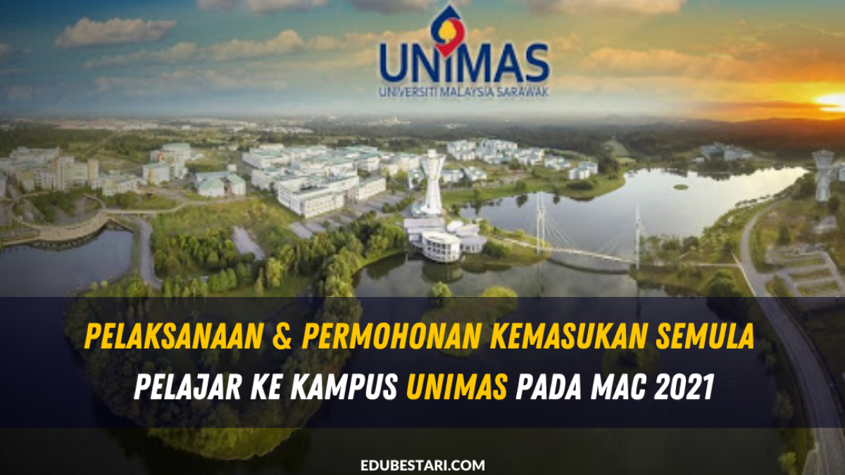 Pelaksanaan Permohonan Kemasukan Semula Pelajar Ke Kampus Unimas Pada 1 Mac 2021 Edu Bestari