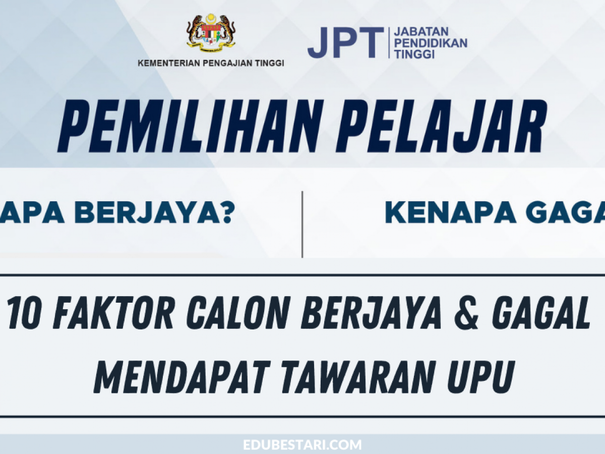 Pemilihan Upu 10 Faktor Calon Berjaya Gagal Mendapat Tawaran Upu Edu Bestari