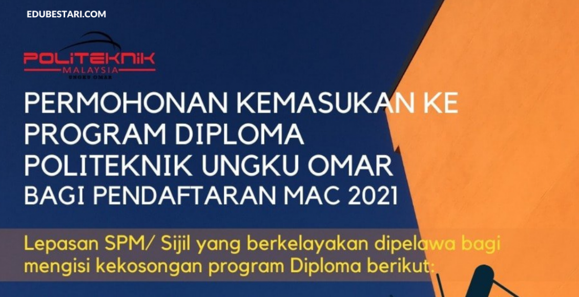 Permohonan Kemasukan Ke Program Diploma Poliktenik Ungku Omar Sesi Mac 2021