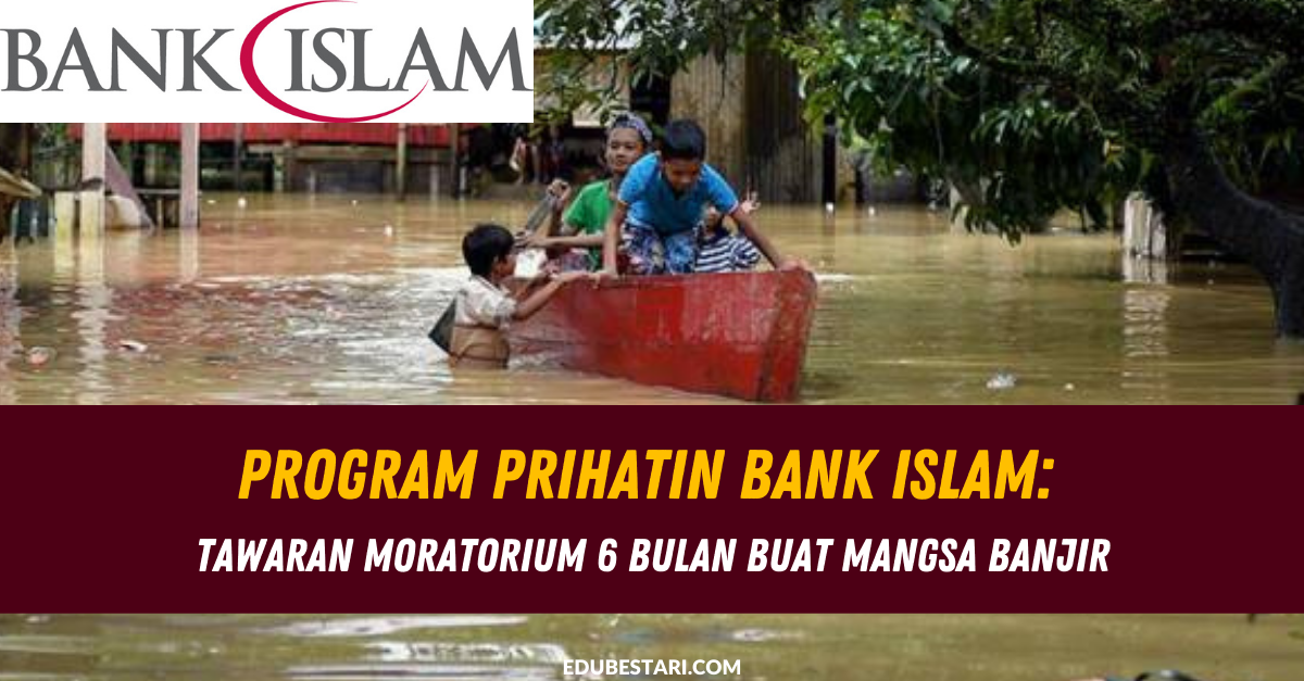 Program Prihatin Bank Islam: Tawaran Moratorium 6 Bulan Buat Mangsa Banjir