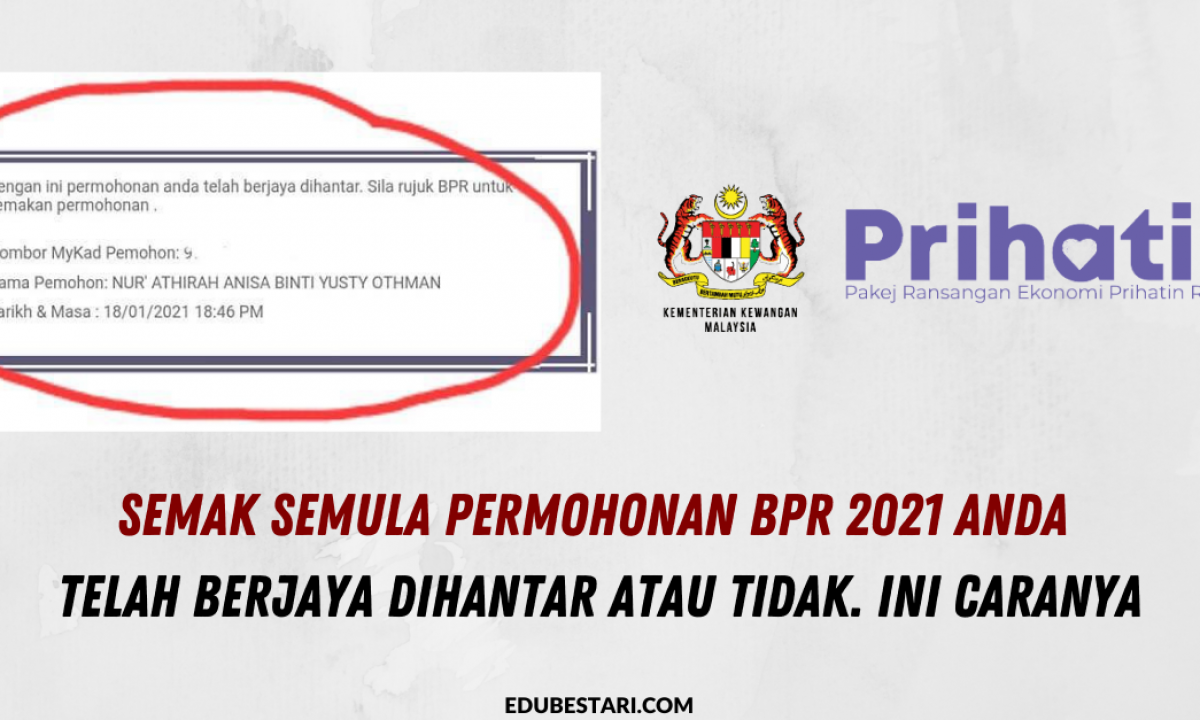 Semak Semula Permohonan Bpr 2021 Anda Telah Berjaya Dihantar Atau Tidak Ini Caranya Edu Bestari