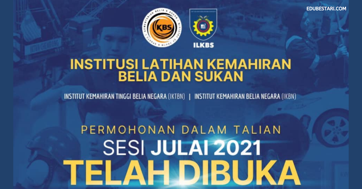 Tawaran Kemasukan Institusi Latihan Kemahiran Belia & Sukan (ILKS) Sesi Julai 2021 Dibuka