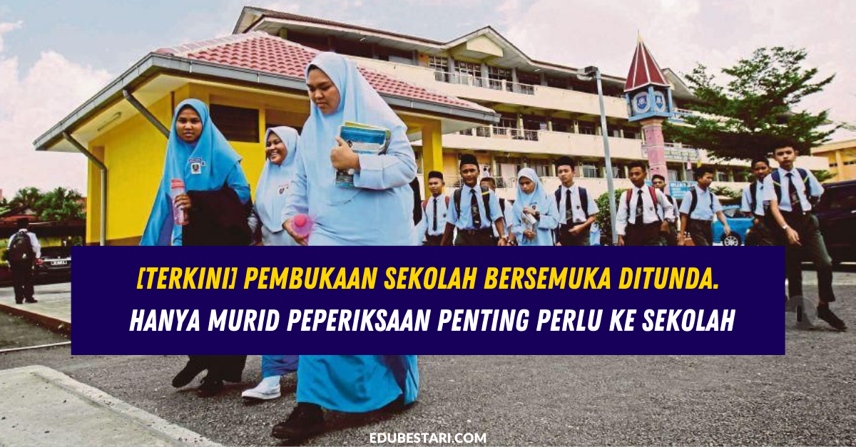 Terkini Pembukaan Sekolah Bersemuka Ditunda. Hanya Murid ...