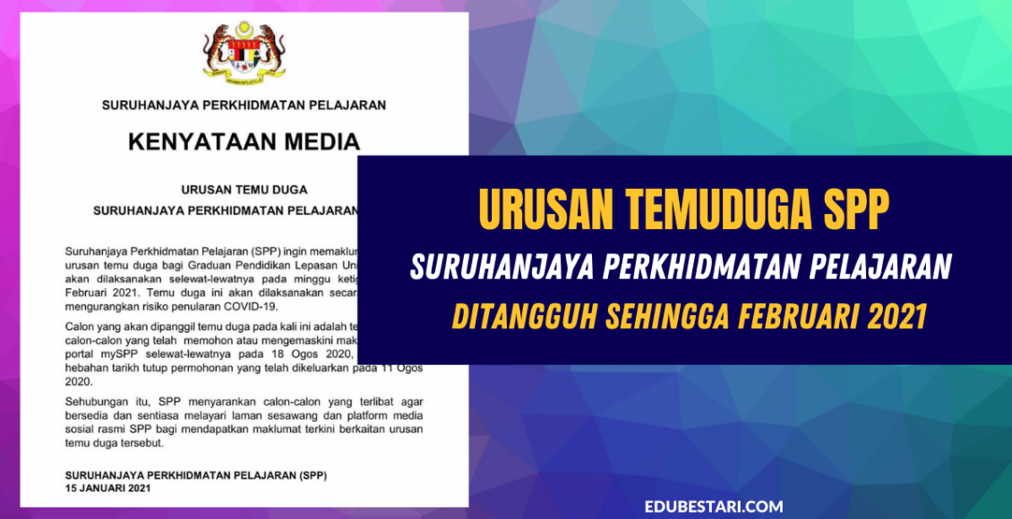 Urusan Temuduga Suruhanjaya Perkhidmatan Pelajaran (SPP) Ditangguh Sehingga Februari 2021