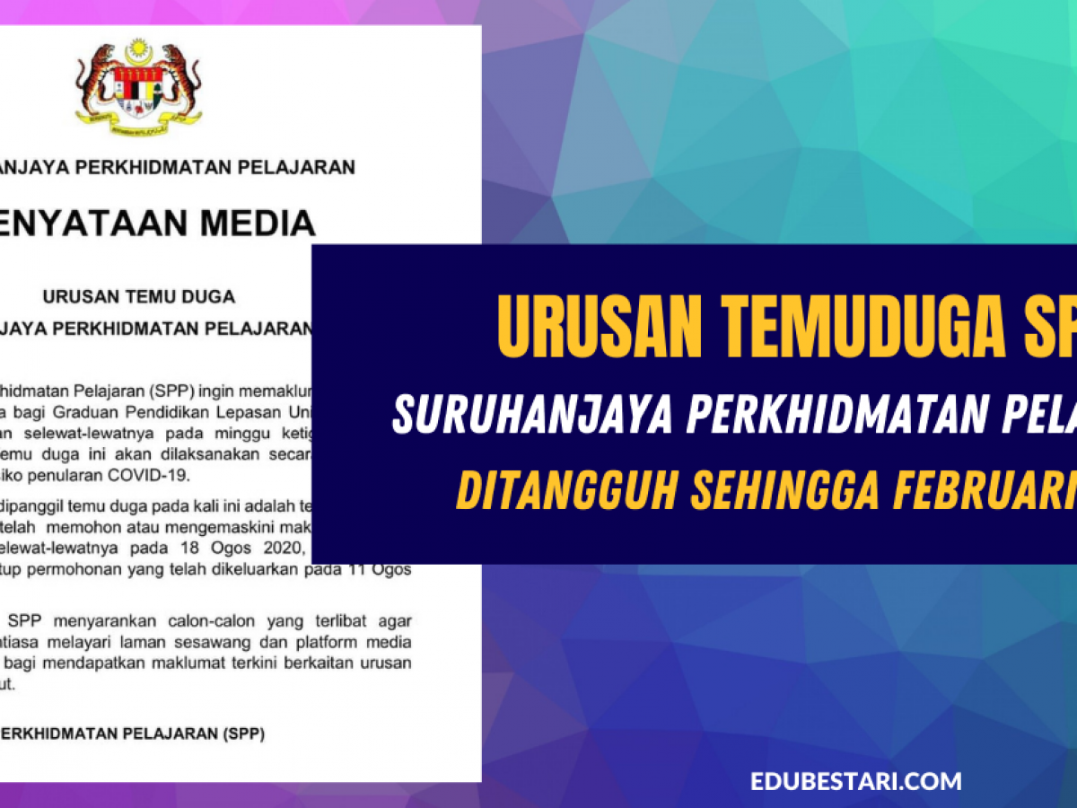 Urusan Temuduga Suruhanjaya Perkhidmatan Pelajaran Spp Ditangguh Sehingga Februari 2021 Edu Bestari