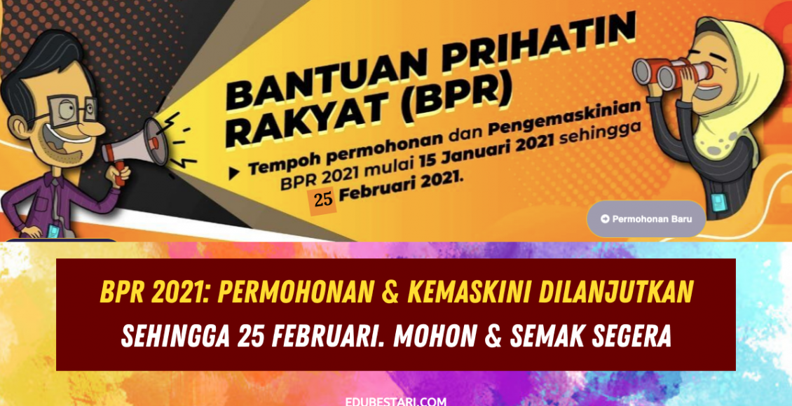 BPR 2021: Permohonan & Kemaskini Dilanjutkan Sehingga 25 Februari. Mohon & Semak Segera