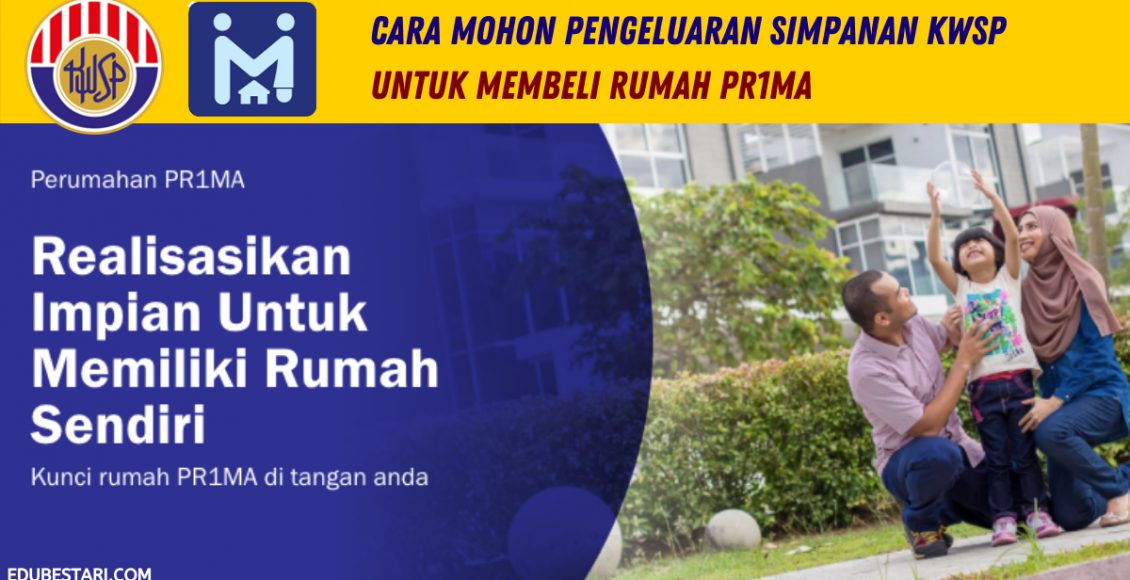 Cara Mohon Pengeluaran Simpanan KWSP Untuk Membeli Rumah PR1MA