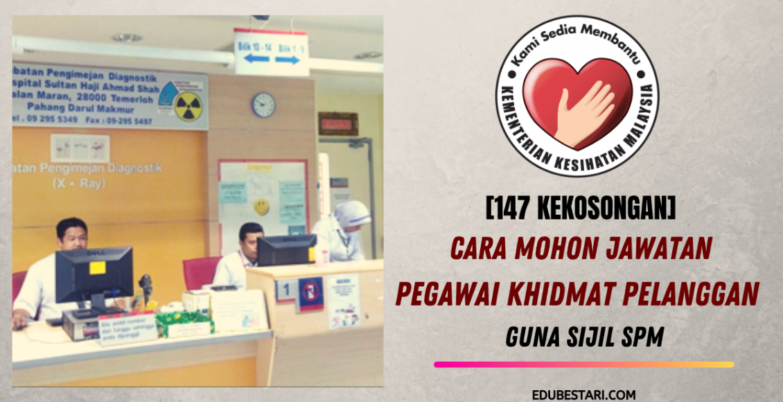 [147 Kekosongan] Cara Mohon Jawatan Pegawai Khidmat Pelanggan KKM Guna Sijil SPM