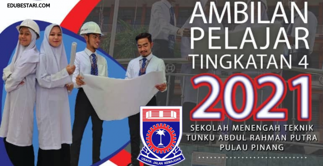 Ambilan Pelajar Tingkatan 4 Bagi Kemasukan Sekolah Menengah Teknik Pulau Pinang 2021