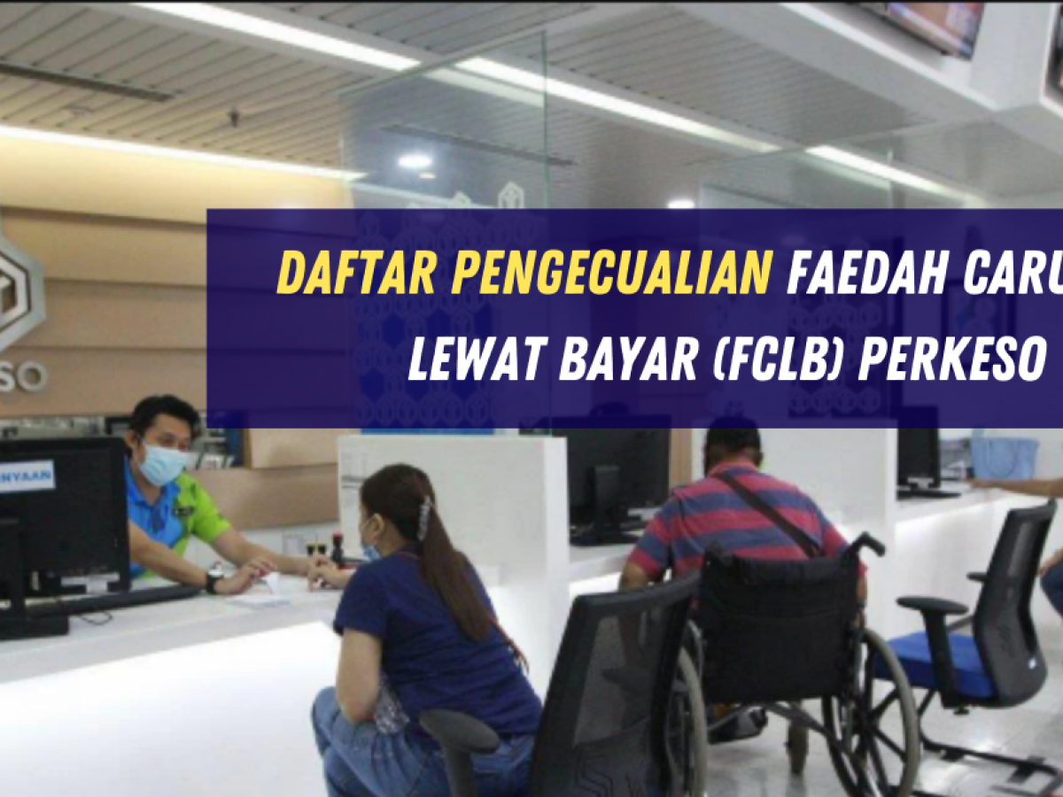 Daftar Pengecualian Faedah Caruman Lewat Bayar Fclb Perkeso Edu Bestari