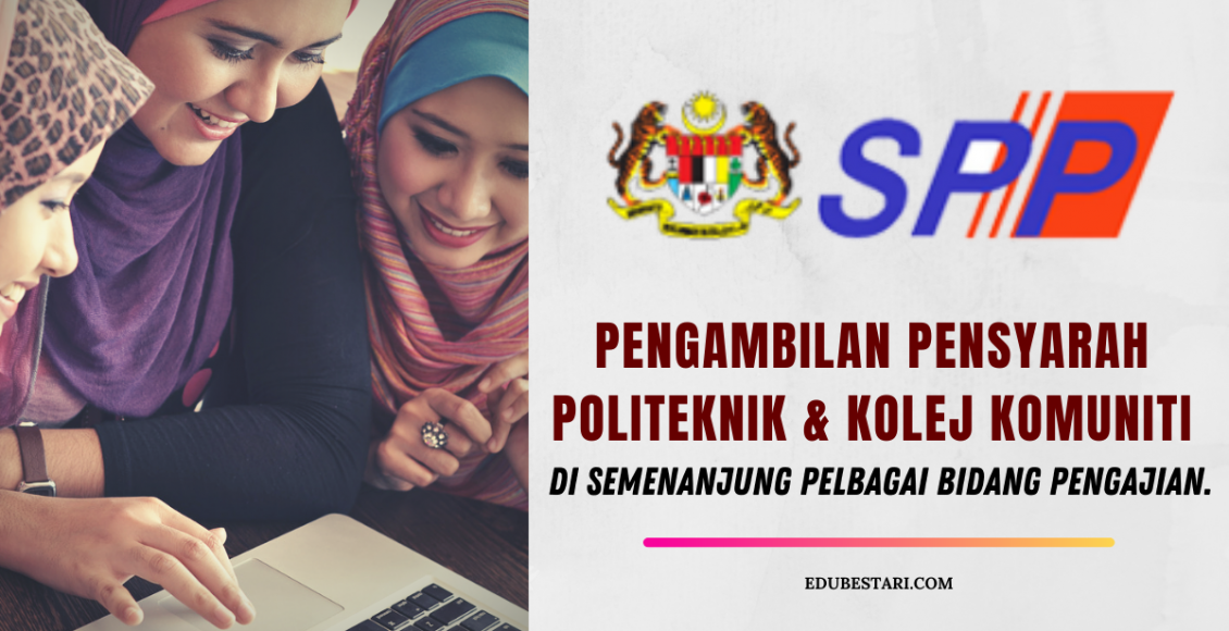 Pengambilan Pensyarah Politeknik & Kolej Komuniti Di Semenanjung Pelbagai Bidang Pengajian. Ini Cara Mohon