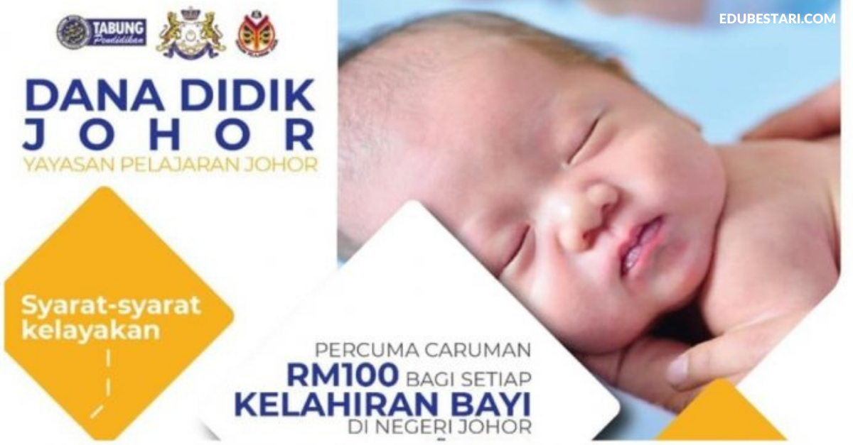 Permohonan Dana Didik Johor Di Buka. Percuma Caruman RM100 Bagi Setiap Kelahiran Bayi Di Negeri Johor