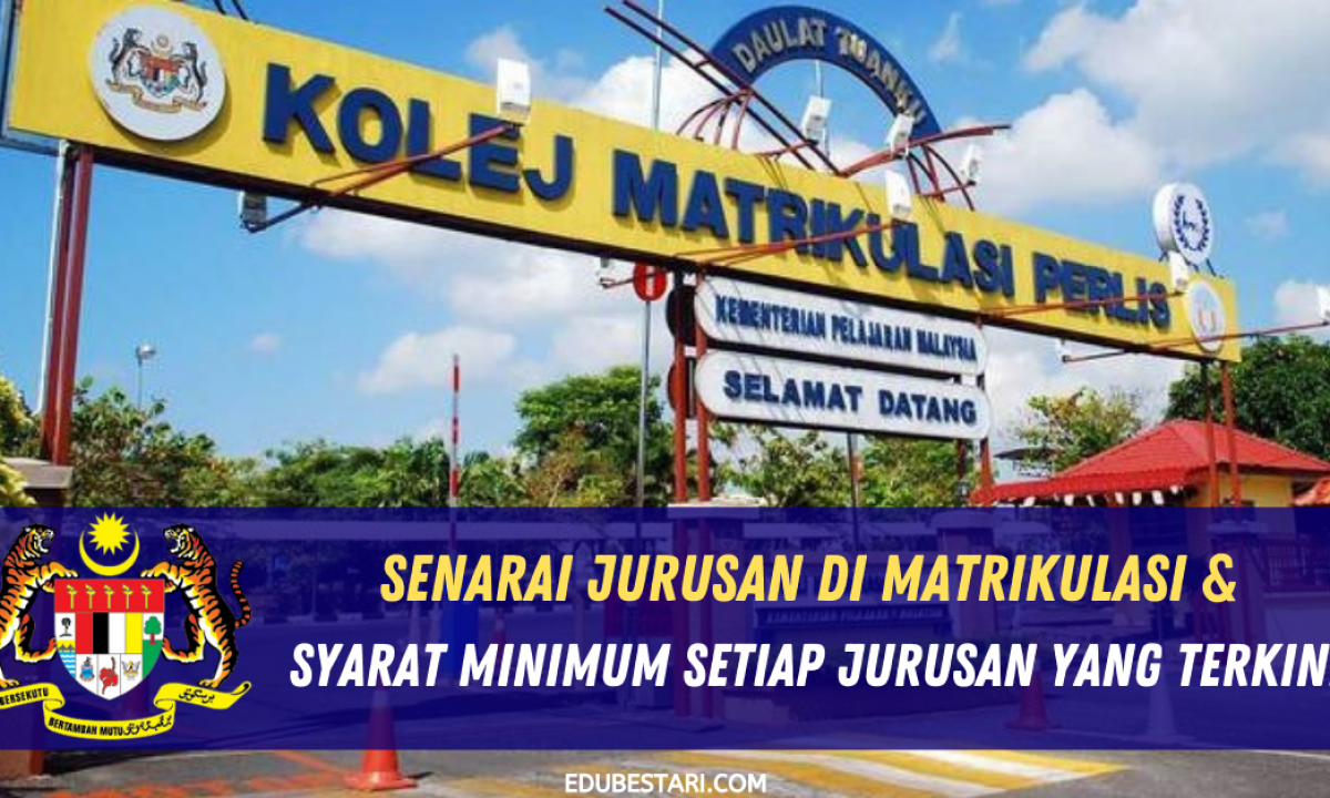 Senarai Jurusan Di Matrikulasi Syarat Minimum Setiap Jurusan Yang Terkini Edu Bestari