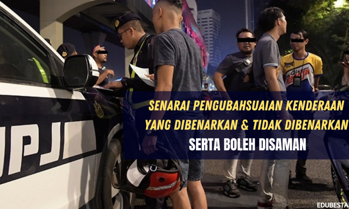 Senarai Pengubahsuaian Kenderaan Yang Dibenarkan Tidak Dibenarkan Serta Boleh Disaman Edu Bestari