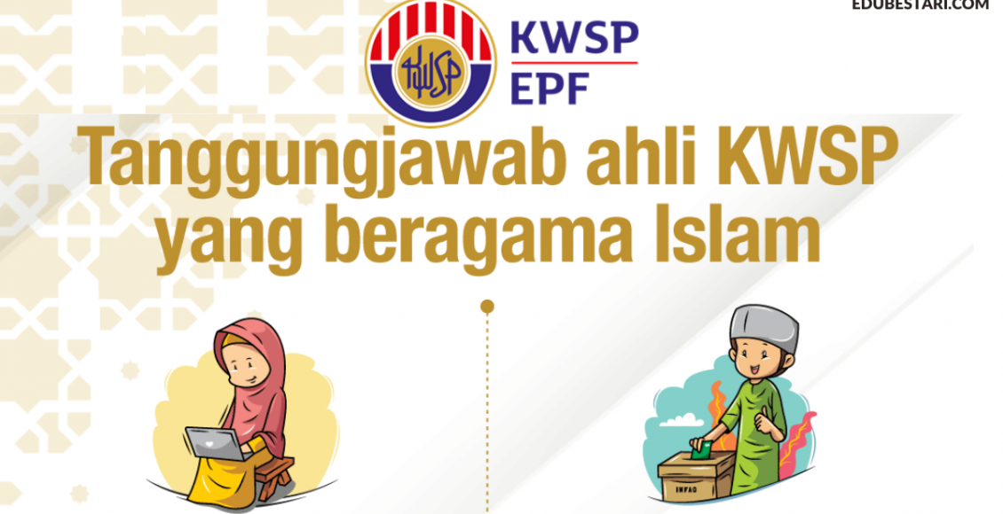 Tanggungjawab Ahli KWSP Beragama Islam Yang Ramai Terlepas Pandang