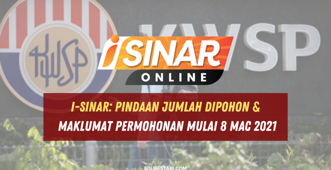 i-Sinar: Pindaan Jumlah Dipohon & Maklumat Permohonan Mulai 8 Mac 2021