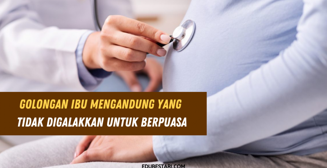 Golongan Ibu Mengandung Yang Tidak Digalakkan untuk Berpuasa