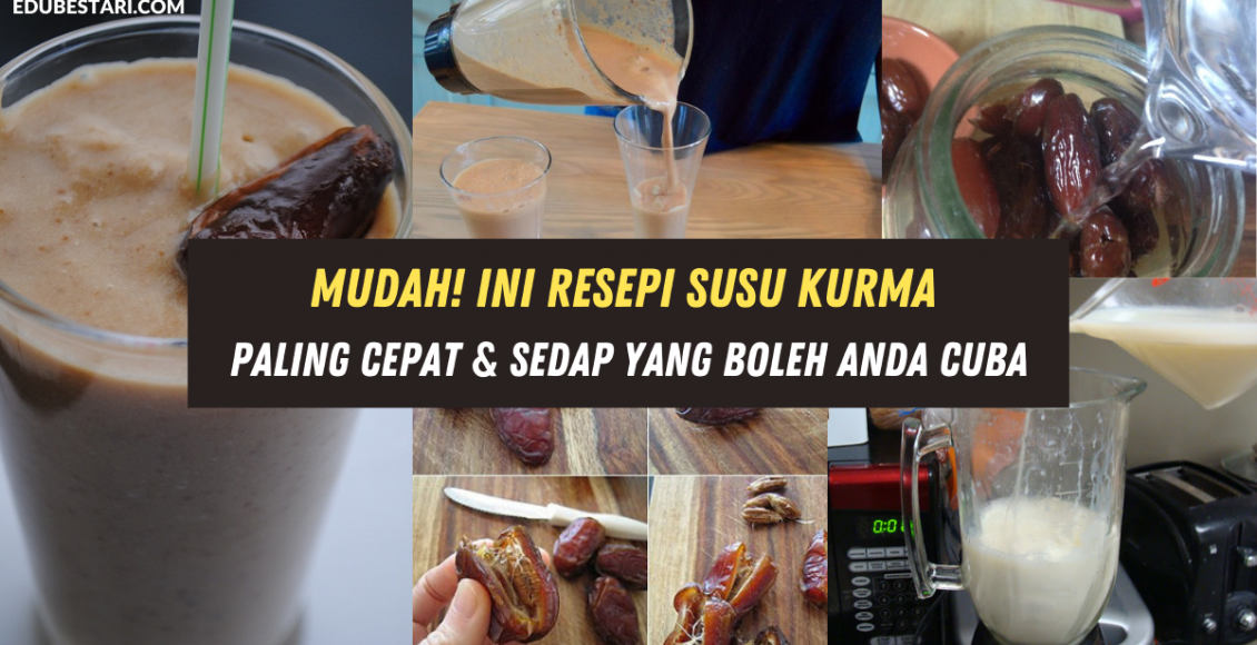 Mudah! Ini Resepi Susu Kurma Paling Cepat & Sedap Yang Boleh Anda Cuba
