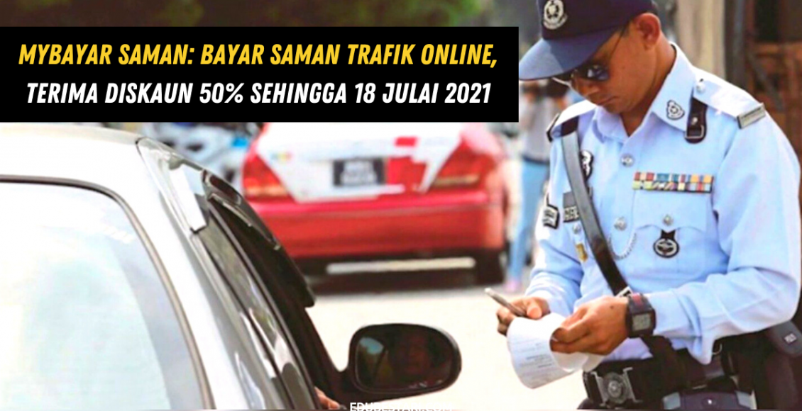 MyBayar Saman: Bayar Saman Trafik Online, Terima Diskaun 50% Sehingga 18 Julai 2021