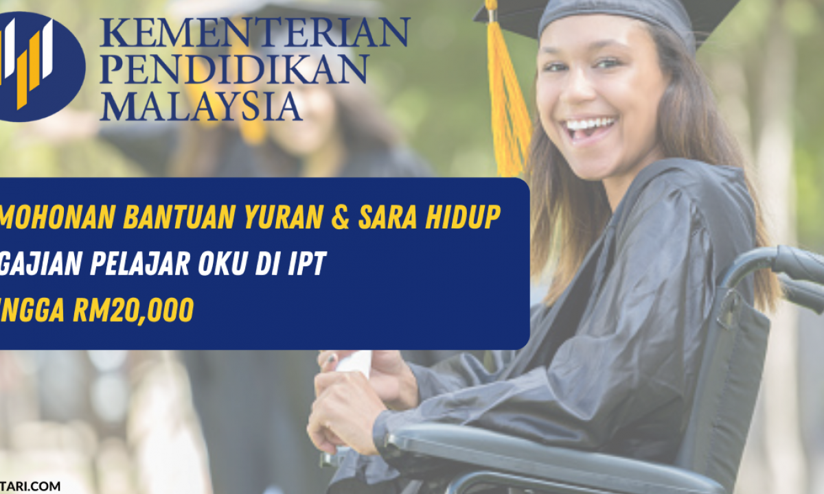Permohonan Bantuan Yuran Sara Hidup Pengajian Pelajar Oku Di Ipt Sehingga Rm20 000 Edu Bestari