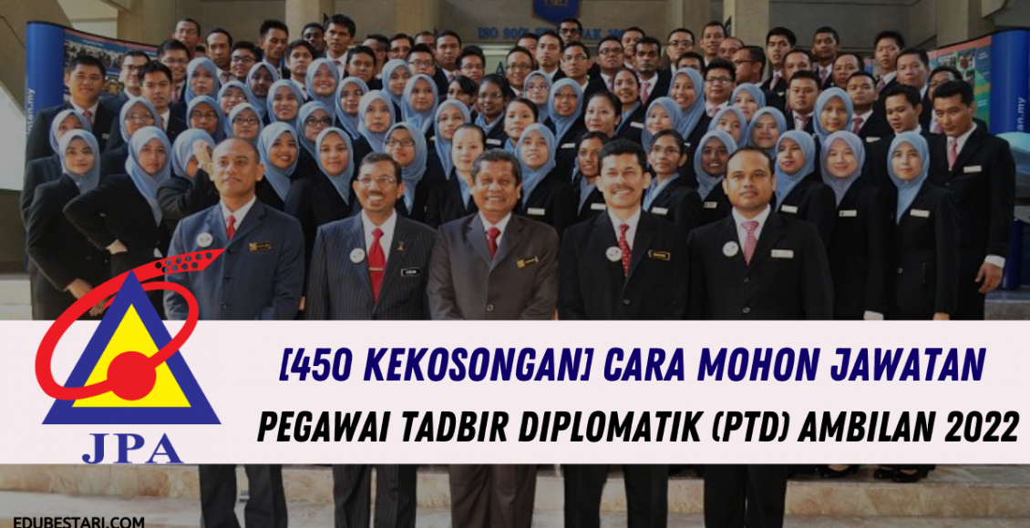[450 Kekosongan] Cara Mohon Jawatan Pegawai Tadbir Diplomatik (PTD) Ambilan 2022