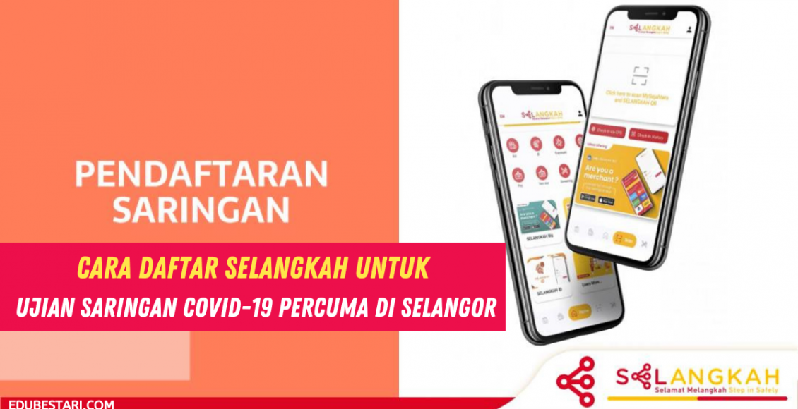 Cara Daftar SELANGKAH Untuk Ujian Saringan Covid-19 Percuma Di Selangor