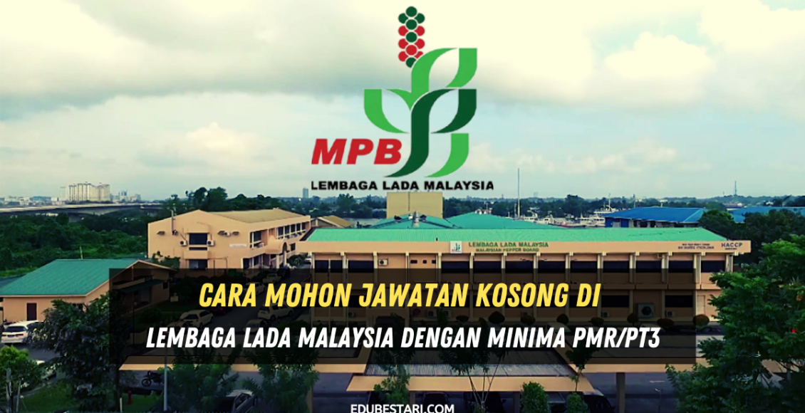 Cara Mohon Jawatan Kosong Di Lembaga Lada Malaysia Dengan Minima PMR/PT3