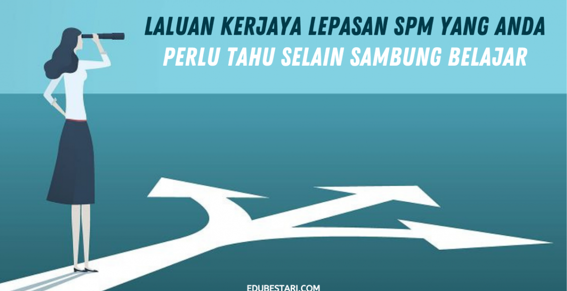 Laluan Kerjaya Lepasan SPM Yang Anda Perlu Tahu Selain Sambung Belajar ...